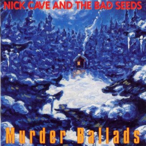 Murder Ballads by Nick Cave and the Bad Seeds